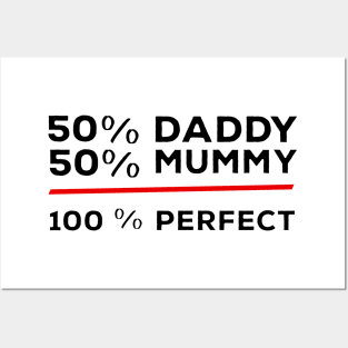 50% Daddy 50% Mummy 100% Perfect Posters and Art